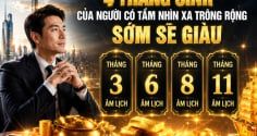 4 tháng sinh của người có tầm nhìn xa trông rộng, sớm sẽ giàu