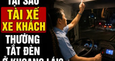 Tại sao tài xế xe khách thường tắt đèn ở khoang lái?