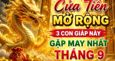 Cửa Tiền mở rộng, 3 con giáp này gặp may nhất tháng 9