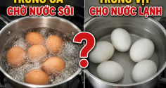 Tại sao luộc trứng vịt cho nước lạnh, luộc trứng gà chờ nước sôi?