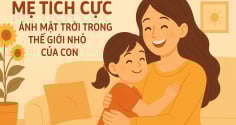 6 kiểu tính cách của mẹ khiến con trẻ yêu thương mãi không quên
