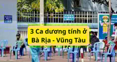 Xuất hiện Ổ dịch Covid-19 trên địa bàn Bà Rịa - Vũng Tàu, 3 ca dương tính, Sở Y tế chỉ đạo khẩn