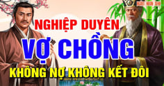 Vợ chồng có 3 điều này: Kết thúc sớm bớt Nghiệp Duyên, càng ở lâu càng mất phúc