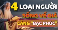 4 kiểu người càng sống càng Bạc Phúc: Trẻ thì công danh lận đận, già thì cô đơn
