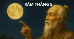Tổ tiên truyền lại: Tháng 5 Âm lịch sợ nhất ngày Rằm, vì sao lại như thế? Sợ điều gì, phải làm sao?