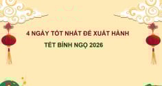 Đầu năm đi đúng hướng, bội thu Tài Lộc: 4 ngày xuất hành cát lành nhất Tết Bính Ngọ 2026