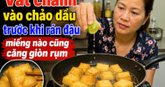 Vắt chanh vào chảo dầu trước khi rán đậu, miếng nào cũng căng giòn rụm