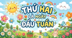 Tại sao ngày đầu tiên của tuần gọi là Thứ Hai, không phải Thứ Nhất?