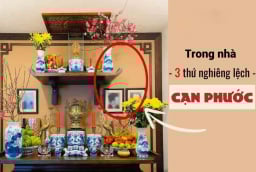 3 thứ trong nhà nghiêng lệch báo trước ngày lụi bại không còn xa, là thứ gì?