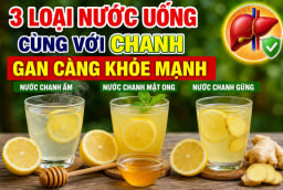 3 loại nước uống cùng với chanh, gan càng khỏe mạnh