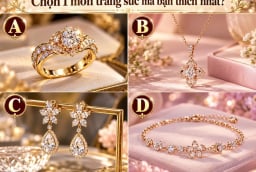 Chọn 1 món trang sức mà bạn thích nhất?
