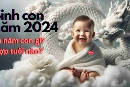 Tuổi nào sinh con tốt nhất, hợp mệnh năm 2024?