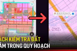 4 cách để biết nhà đất có bị dính quy hoạch năm 2025 hay không? Biết kẻo mất tiền oan