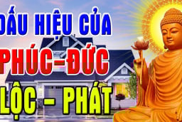 Người có phúc đức thật sự đều có 4 dấu hiệu nhận biết này: Bạn đã có bao nhiêu phúc đức?