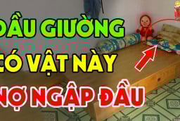 Tổ Tiên nói: 'Đầu giường để 3 thứ, không Tai Họa cũng Nợ Nần chồng chất', 10 nhà thì 9 nhà mắc phải