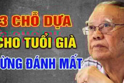 Về già chỗ dựa không phải con cái hay bạn đời: 3 điều này mới thực sự là chỗ dựa lớn nhất