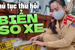 Từ nay đến hết tháng 12/2028: Có 8 trường hợp sẽ bị thu hồi biển số xe, ai cũng nên chú ý