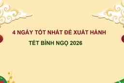 Đầu năm đi đúng hướng, bội thu Tài Lộc: 4 ngày xuất hành cát lành nhất Tết Bính Ngọ 2026