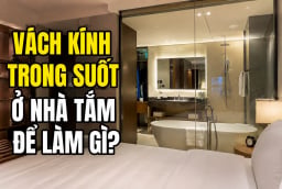 Tại sao phòng tắm khách sạn thường lắp kính trong suốt?