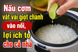 Tại sao nên vắt vài giọt chanh vào nồi cơm?