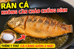Rán cá không cần chảo chống dính, thêm vào 1 thứ cá càng giòn 2 mặt