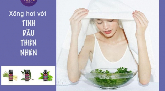 Xông hơi với tinh dầu thiên nhiên có tác dụng không?