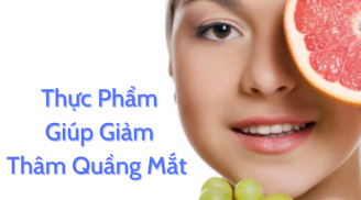 Tích cực ăn 6 thực phẩm này để 'xóa tan' quầng thâm mắt hiệu quả