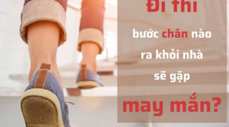 Bước chân trái hay chân phải ra cửa trước khi làm việc quan trọng để được thần may mắn 'độ'?