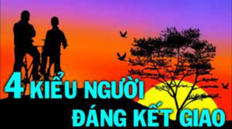 Cổ nhân dạy: 4 kiểu người đáng kết giao cả đời, 5 loại người chớ làm bạn để tránh hậu họa về sau