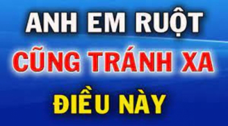 Các cụ dặn: 'Giữa anh em ruột thịt, thân mấy cũng đừng tùy tiện tiết lộ 2 điều, nợ 3 thứ'