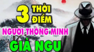 Người thông minh phải biết 'giả ngu' 3 thời điểm, vừa không rước họa vừa tăng phúc lộc