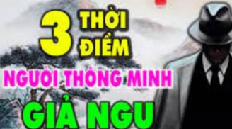 Người thông minh luôn biết 'giả ngu' 3 thời điểm, tránh rước họa vào thân lại tăng phúc lộc