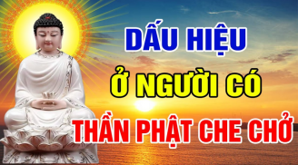 Người được trời thương Phật độ thường có 3 điểm rất rõ, xem bạn có được bao nhiêu?