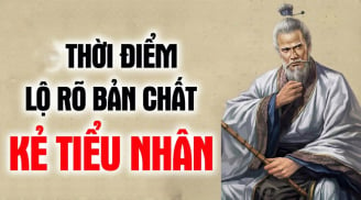 Muốn biết ai là kẻ tiểu nhân ai là người quân tử, cứ nhìn điểm này là rõ