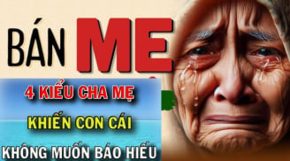 4 kiểu cha mẹ khiến con cái không muốn báo hiếu, về già cô quạnh một mình