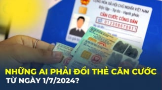 Đến 31/12/2024: Ai sinh vào 3 năm này phải đi đổi CCCD gắn chip ngay, cố giữ sẽ bị phạt nặng