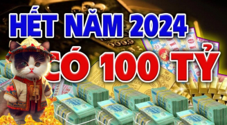 2 tháng tới: 3 tuổi trở thành 'cỗ máy in tiền', một bước lên tiên, đời sang trang mới