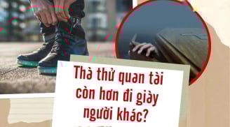 Người xưa bảo: “Thà thử quan tài còn hơn đi giày người khác”, vì sao?