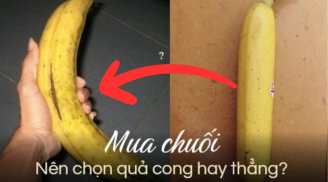 Đi chợ thấy chuối thẳng - chuối cong, người bán không bao giờ nói: Mua quả nào mới chuẩn?