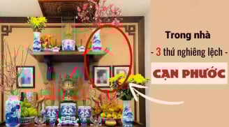 3 thứ trong nhà nghiêng lệch báo trước ngày lụi bại không còn xa, là thứ gì?