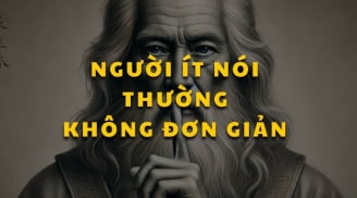 Người ít nói thường không đơn giản, họ có 1 thứ rất khôn ngoan mà ít ai biết