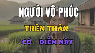 Người không có Phúc trên mặt lộ ra 3 điểm rất rõ, là điểm nào?