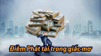 5 giấc mơ Thần Tài gửi Vàng trao Bạc, sớm nhận Tiền Tài
