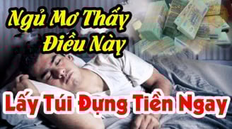 3 giấc mơ thần Tài báo trước, số 1 dễ phát tài to