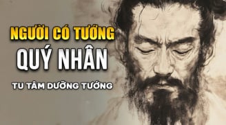 4 tướng người Quý Nhân độ mệnh, đi đến đâu cũng dễ kiếm tiền