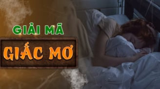 3 giấc mơ báo Tiền đang về, 2 giấc mơ gặp hoạ đang tới