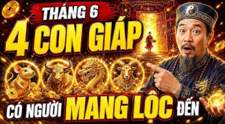 Sa chân Chĩnh Vàng, 4 con giáp cứ thế mà ôm Tiền giàu lên sau 10/6