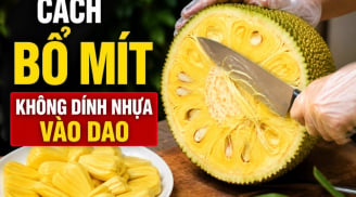 Cách bổ mít không dính nhựa vào dao