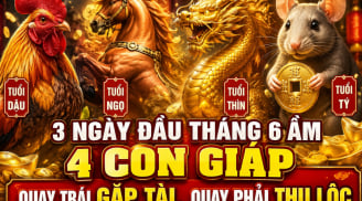 3 ngày đầu tháng 6 Âm, 4 con giáp quay trái gặp Tài, quay phải thu Lộc