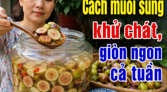 Cách muối sung khử chát, giòn ngon cả tuần